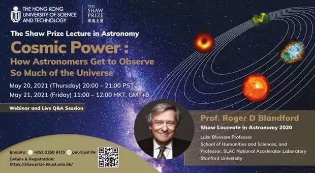 LIVE Webinar - The Shaw Prize Lecture in Astronomy by Prof. Roger Blandford, Stanford University (May 21) 